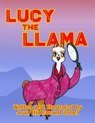 Cover for Joan Hildebrand Zobel · Lucy the Llama (Paperback Book) (2020)