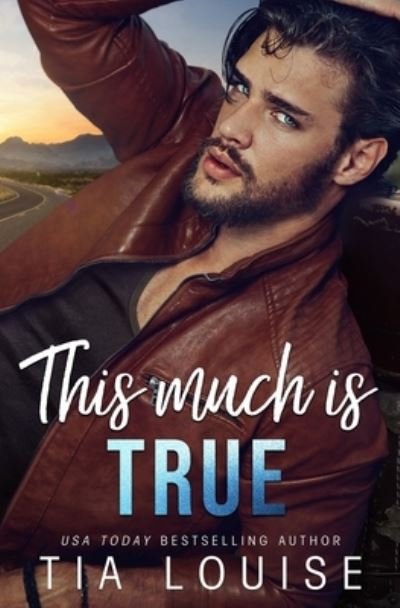 This Much is True: A grumpy single dad, opposites-attract stand-alone romance. - Tia Louise - Bücher - Independently Published - 9798558957990 - 10. Dezember 2020