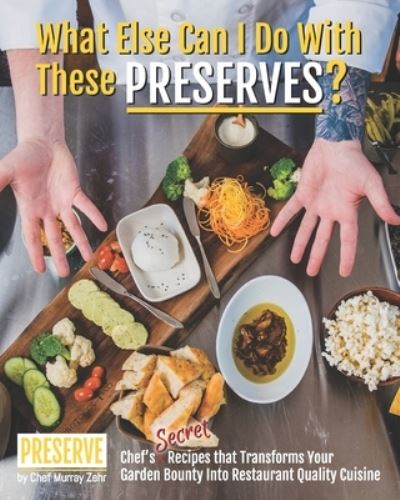 Cover for Murray Adam Zehr · What Else Can I Do With These PRESERVES? (Paperback Book) (2021)