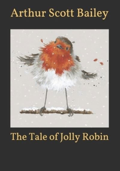 Cover for Arthur Scott Bailey · The Tale of Jolly Robin (Taschenbuch) (2021)