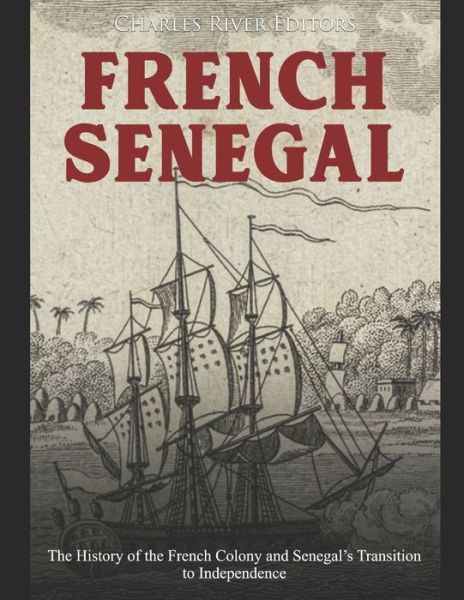 Cover for Charles River Editors · French Senegal (Taschenbuch) (2020)