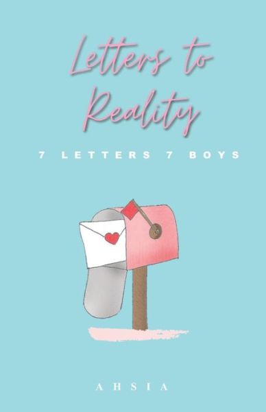 Cover for Ahsia P · Letters to Reality: Seven letters Seven boys (Paperback Book) (2020)