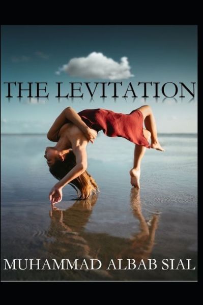 Cover for Muhammad Albab Sial · The Levitation (Paperback Book) (2020)