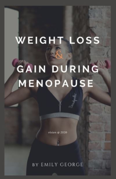 Cover for Emily George · Weight Loss and Gain During Menopause (Paperback Book) (2020)