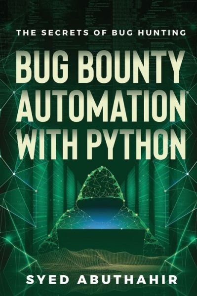 Cover for Syed Abuthahir · Bug Bounty Automation With Python (Paperback Bog) (2020)