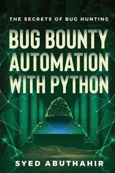 Cover for Syed Abuthahir · Bug Bounty Automation With Python (Paperback Book) (2020)