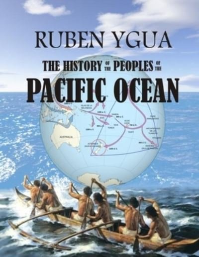 Cover for Ruben Ygua · The History of the Peoples of the Pacific Ocean (Paperback Bog) (2020)