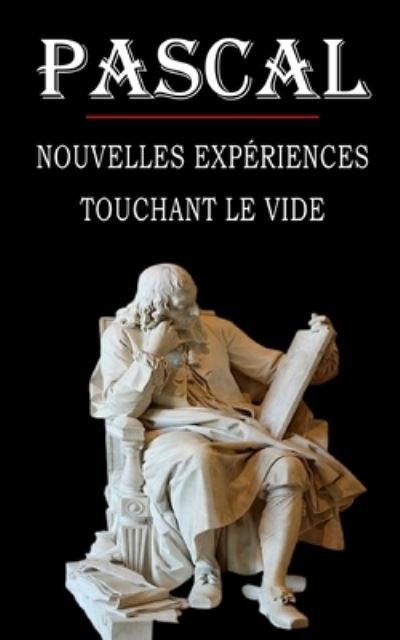 Cover for Blaise Pascal · Nouvelles experiences touchant le vide (Pascal) (Paperback Book) (2020)