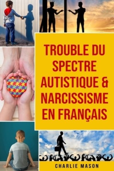 Cover for Charlie Mason · Trouble du spectre Autistique &amp; Narcissisme En francais (Paperback Book) (2021)