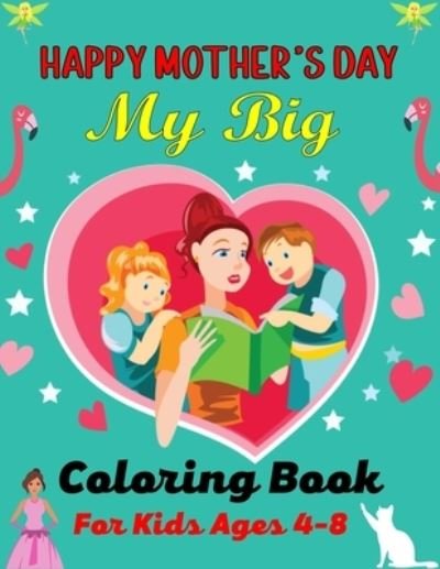 Cover for Ensumongr Publications · HAPPY MOTHER'S DAY My Big Coloring Book For Kids Ages 4-8 (Paperback Book) (2021)