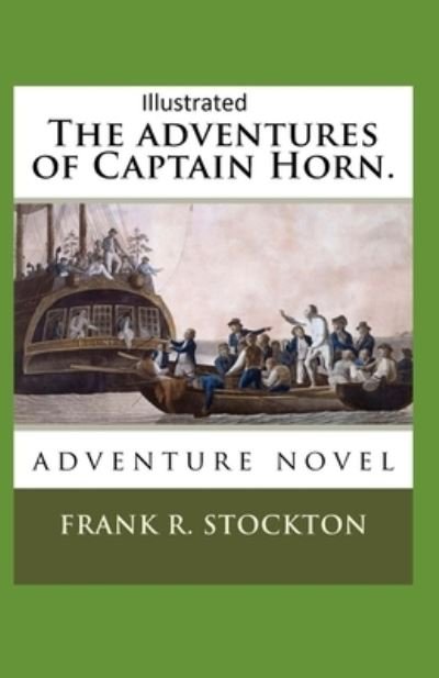 Cover for Frank R Stockton · The Adventures of Captain Horn Illustrated (Paperback Book) (2021)
