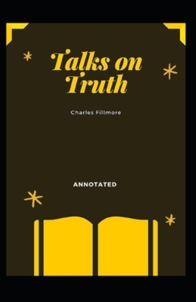 Cover for Charles Fillmore · Talks on Truth (Paperback Book) (2021)