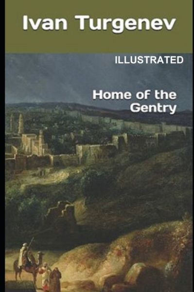 Cover for Ivan Sergeyevich Turgenev · Home of the Gentry Illustrated (Paperback Book) (2021)