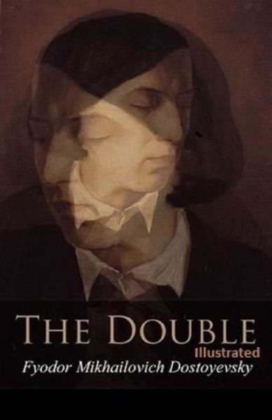Cover for Fyodor Mikhailovich Dostoyevsky · The Double (Illustrated) (Paperback Bog) (2021)