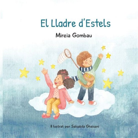 Cover for Mireia Gombau · El Lladre d'Estels - Libros Infantiles Sobre Emociones, Valores Y Habitos (Paperback Book) (2021)