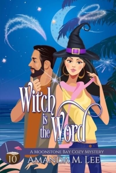 Cover for Amanda M Lee · Witch is the Word - A Moonstone Bay Cozy Mystery (Taschenbuch) (2022)