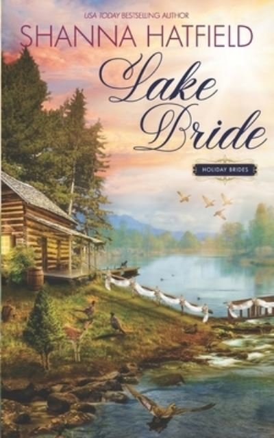 Cover for Shanna Hatfield · Lake Bride: A Sweet Western Romance - Holiday Brides (Paperback Bog) (2022)
