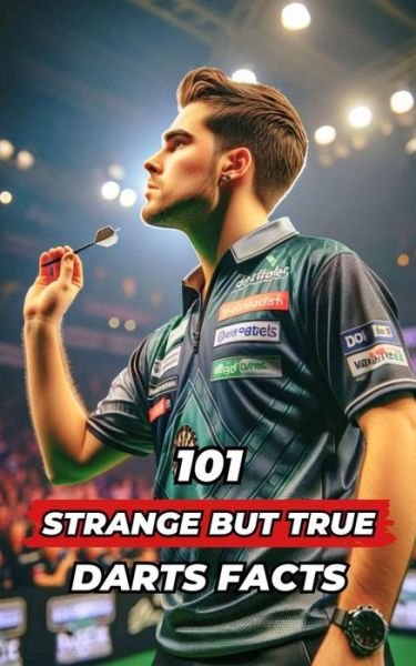 Cover for VC Brothers · 101 Strange But True Darts Facts: Incredible and Surprising Events (Pocketbok) (2023)