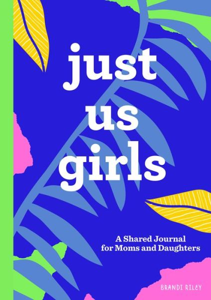 Cover for Brandi Riley · Just Us Girls (Hardcover Book) (2022)