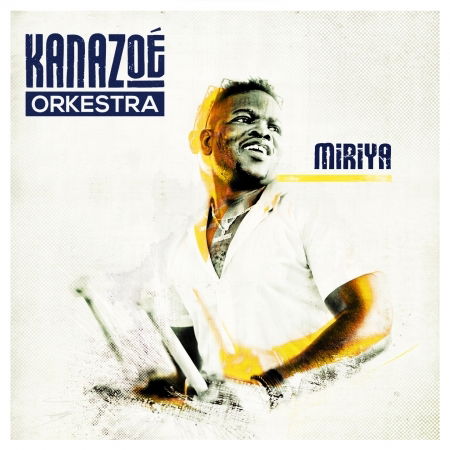Miriya - Kanazoe Orkestra - Muziek - BUDA - 0602557228991 - 29 december 2016