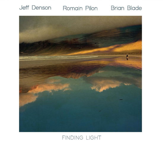 Finding Light - Jeff Denson & Romain Pilon & Brian Blade - Muziek - RIDGEWAY RECORDS - 0666449156991 - 4 november 2022