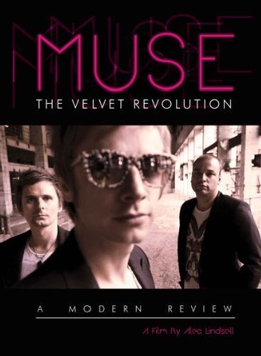 The Velvet Revolution - Muse - Elokuva - CHROME DREAMS DVD - 0823564531991 - maanantai 20. toukokuuta 2013