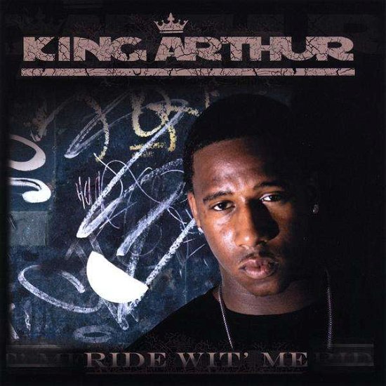 Cover for King Arthur · Ride Wit Me (CD) (2008)