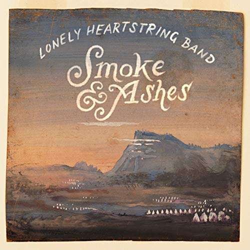 Cover for Lonely Heartstring Band · Smoke &amp; Ashes (CD) (2019)