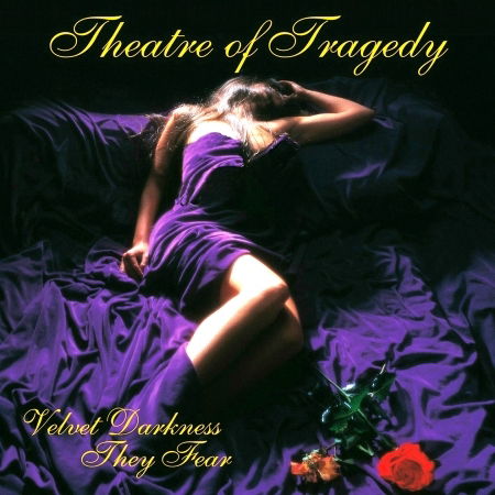 Cover for Theatre of Tragedy · Velvet Darkness They Fear (CD) [Reissue edition] [Digipak] (2013)