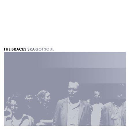 Cover for Braces · Ska Got Soul (CD) (2004)