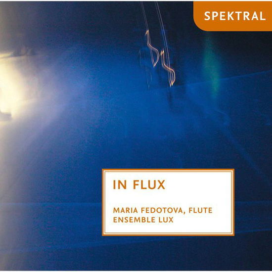 Cover for Fedotova, Maria / Ensemble Lux · In Flux Spektral Klassisk (CD) (2014)