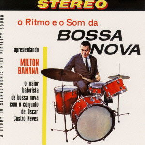 Cover for Milton Banana · O Ritmo E O Som De Bossa Nova (CD) [Japan Import edition] (2011)