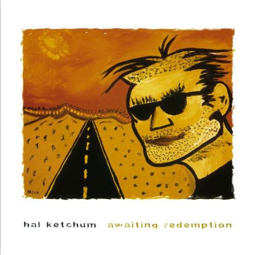 Awaiting Redemption - Hal Ketchum - Music - CURB RECORDS - 5022769693991 - April 24, 2007