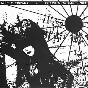 Cover for Rose Mcdowall · Cut With The Cake Knife (LP) (2015)