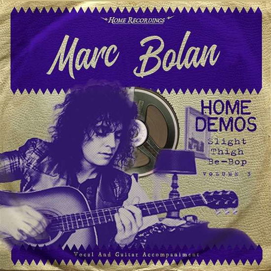 Cover for Marc Bolan · Slight Thigh Be-Bop: Home Demos Vol.3 (LP) [Limited edition] (2018)