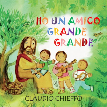 Cover for Claudio Chieffo · Ho Un Amico Grande Grande (CD) (2015)