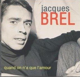 Quand On N'a Que L' Amour - Jacques Brel - Muzyka - EMI - 8713051006991 - 26 stycznia 2024