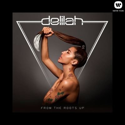 From The Roots Up - Delilah - Musik - n/a - 9340650013991 - 5 oktober 2012