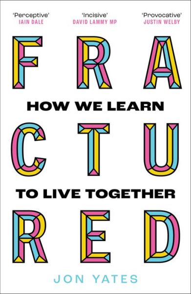 Fractured: How We Learn to Live Together - Jon Yates - Książki - HarperCollins Publishers - 9780008463991 - 26 maja 2022