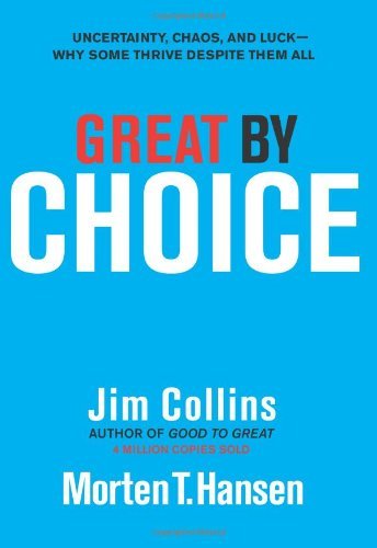 Great by Choice: Uncertainty, Chaos, and Luck--Why Some Thrive Despite Them All - Good to Great - Jim Collins - Książki - HarperCollins - 9780062120991 - 11 października 2011