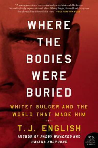 Cover for T. J. English · Where the Bodies Were Buried: Whitey Bulger and the World That Made Him (Taschenbuch) [First edition. edition] (2016)