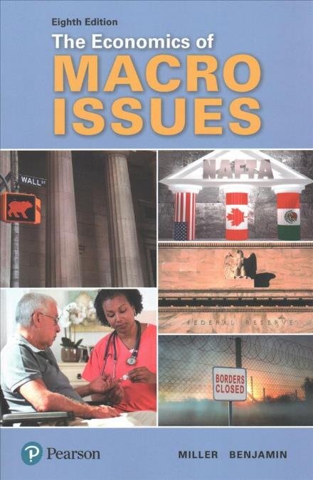 The Economics of Macro Issues - Roger Miller - Libros - Pearson Education (US) - 9780134531991 - 16 de agosto de 2017