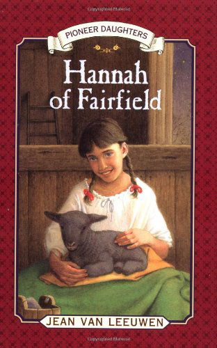 Cover for Jean Van Leeuwen · Hannah of Fairfield: Pioneer Daughters #1 (Paperback Book) [Reprint edition] (2000)