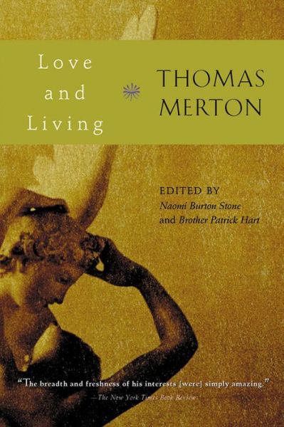 Love and Living - Thomas Merton - Livros - Mariner Books - 9780156027991 - 1 de outubro de 2007