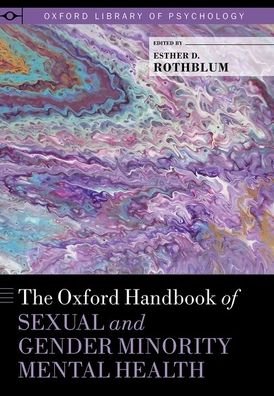 Cover for The Oxford Handbook of Sexual and Gender Minority Mental Health - Oxford Library of Psychology (Hardcover Book) (2020)