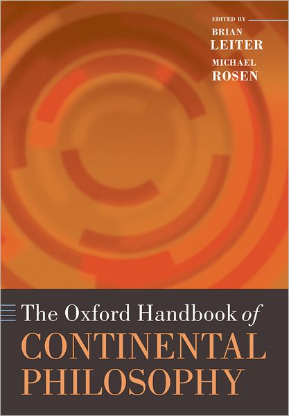 Cover for Leiter, Brian (Ed) · The Oxford Handbook of Continental Philosophy - Oxford Handbooks (Paperback Book) (2009)