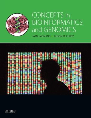 Concepts in Bioinformatics and Genomics - Jamil Momand - Bøger - Oxford University Press, Incorporated - 9780199936991 - 1. juli 2016