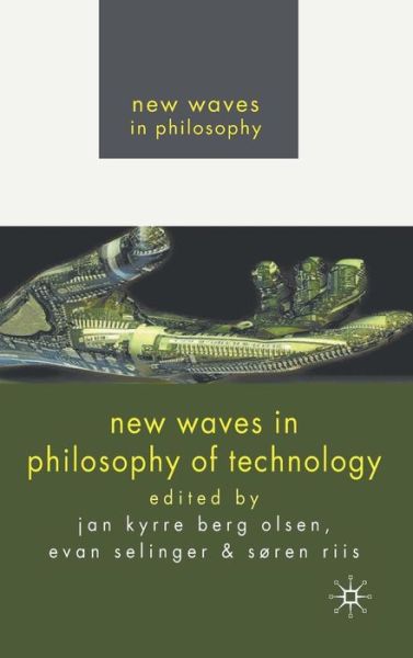 Cover for Jan Kyrre Berg Olsen · New Waves in Philosophy of Technology - New Waves in Philosophy (Hardcover Book) (2008)