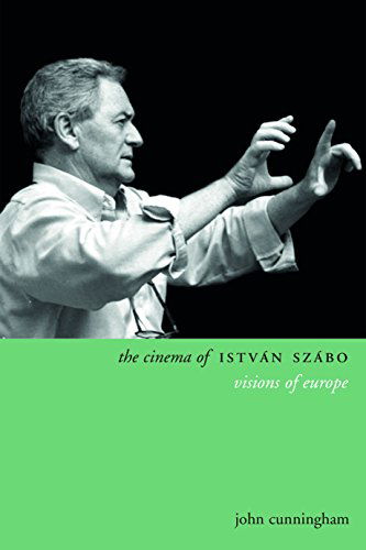 Cover for John Cunningham · The Cinema of Istvan Szabo: Visions of Europe - Directors' Cuts (Paperback Book) (2014)