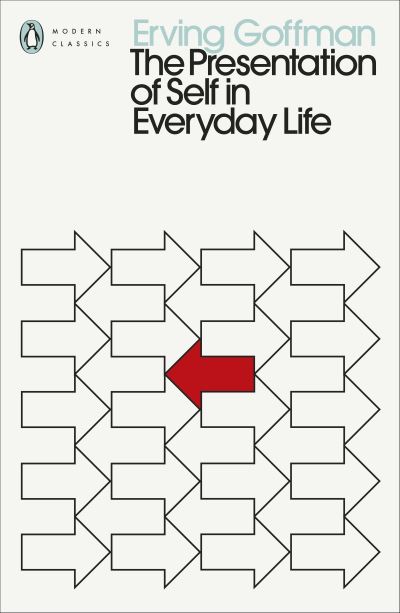 The Presentation of Self in Everyday Life - Penguin Modern Classics - Erving Goffman - Bøger - Penguin Books Ltd - 9780241547991 - 5. maj 2022